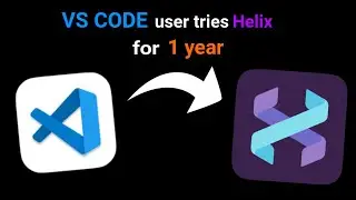 VSCODE user tries Helix for 1 year