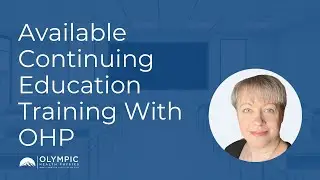 Available Continuing Education Training with OHP