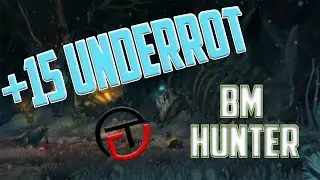 +15 Underrot - BM Hunter (BFA Season 1)