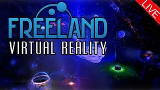Exploring The Galaxy / Freeland Virtual Reality - Steam VR Early Access LIVE STREAM