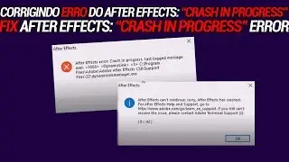 COMO RESOLVER ERRO 'CRASH IN PROGRESS' AFTER EFFECTS CS6