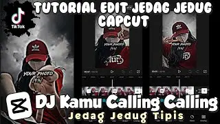 Tutorial Edit Jedag Jedug CapCut | Dj Kamu Calling Calling | JJ Tipis | Tutorial Edit Video Tiktok