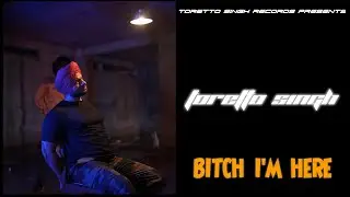 BITCH I'M HERE - Official Video | Toretto Singh | ANK