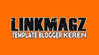 Cara Edit Template Linkmagz