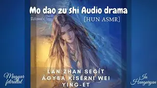 MDZS Audio Drama extra [HUN] ASMR - LAN WANGJI