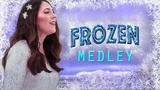 Frozen Medley- Best Elsa Songs- Gena Hill