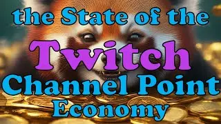 Fixing the Twitch Channel Point Economy on my Channel!
