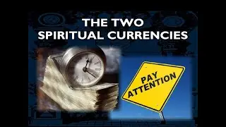 The Two Spiritual Currencies: TIME & ATTENTION