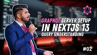 #02:  Setting Up a GraphQL Server in Next js 13: A Step-by-Step Guide | GraphQL tutorial