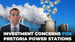 Investment Concerns for Pretoria Power Stations