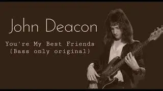 Queen - You're My Best Friends (Bass Only Original by John Deacon)
