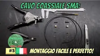 003_COME FARE UN CAVO COASSIALE CON I CONNETTORI SMA - RG174 SMA - DIY
