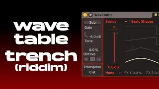 Making Trench (Riddim) With Ableton's Wavetable Only!