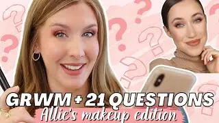 GRWM + 21 Questions: MAKEUP EDITION by Allie Glines