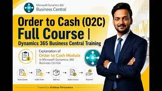 Order to Cash (O2C) Full Course | Dynamics 365 Business Central Training