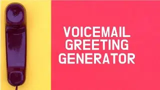 Voicemail Greeting Generator