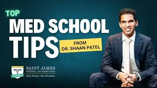 TOP MED SCHOOL TIPS FROM DR. SHAAN PATEL