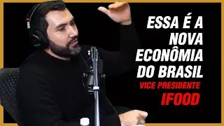 A NOVA ECONOMIA DO BRASIL | Vice Presidente Ifood
