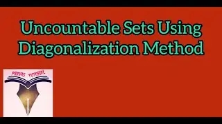 Uncountable sets using Diagonalization Method | Countable Sets | Uncountable Sets (C93)