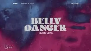 Imanbek & BYOR   Belly Dancer unOfficial Audio