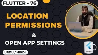 Handling Location and Permissions in Flutter | A Guide to Geocoding and App Settings || Urdu/Hindi