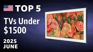 TOP—5. Best TVs Under $1500 June 2025