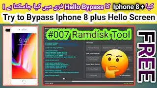 Kya hum iphone 8 plus ka Hello Bypass free Ramdisk Tool se kar skty hen | Iphone 8 + icloud bypass |