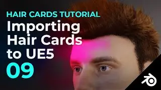 Blender Hair Cards Tutorial 09 - Importing Hair Cards to UE5