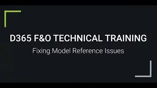 D365 F&O | Fixing Model Reference Issues | For trainings +917569261540