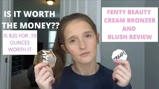 FENTY BEAUTY CREAM BRONZER AND BLUSH REVIEW