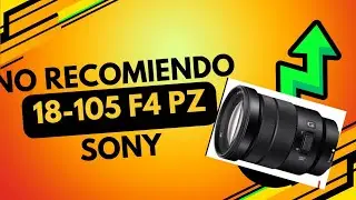 Por que no RECOMIENDO el SONY 18-1'5  F4 G en el 2024
