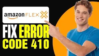 How To Fix Amazon Flex Error Code 410