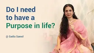 Do I need to Have a purpose in life?