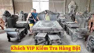 Khách VIP Kiểm Tra Combo Nội Thất Hàng Đặt Gỗ Mun Hoa Siêu VIP ( đồ gỗ đồng kỵ mạnh kha )