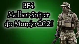 BF4 Melhor Sniper do Mundo 2021