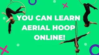 Learn AERIAL HOOP Online! DIGITAL COURSE That Is Beginner Aerial Friendly!