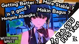 Samsung Tab S9U FPS Test Wuthering Waves After Update 1.1 - [Indonesia] - Gaming Test