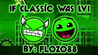 Geometry Dash-If Classic Was Lv1-By:Flozo88 (Me)