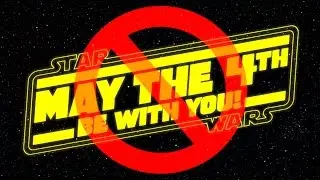 End Star Wars Day - Say No to May the 4th!