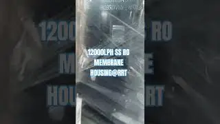 12000LPH SS RO MEMBRANE HOUSING @RAMROTECHNOLOGY #SSMEMBRANEHOUSING # COMMERCIALROPLANT#