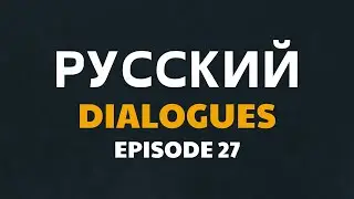 Easy Russian Dialogues #27 | Russian From Scratch