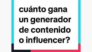 cuánto gana un generador de contenido o influencer?