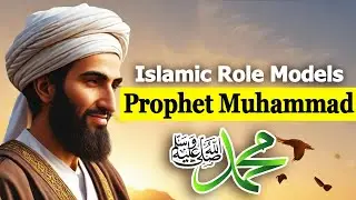 Prophet Muhammad: The Messenger of God | Inspiring Stories | Islamic Role Models