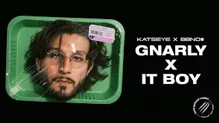 Gnarly x it boy | KATSEYE, bbno$ (Mashup)
