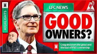 Craig's BRUTALLY HONEST Thoughts on FSG! Liverpool FC Latest News