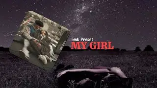 MY GIRL ALIGHT MOTION EDIT || ALIGHT MOTION PRESET || ADMIRING FROM AFAR || XML