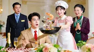 CEO memecat 99 koki; masakan seafood gadis desa memuaskannya, ia langsung menikahinya!