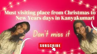 🏃‍♀️💥Must visiting place from Christmas to New year days in Kanyakumari 🌲🍃⚡