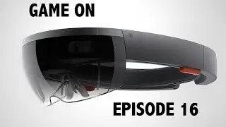 Do Games Need Virtual Reality? - Microsoft Hololens - Game On Episode 16