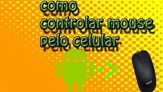 Como controlar o mouse do pc pelo celular